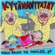 Kytänsoittajat / Vaarallista - Töölö Palaa Ja Kuolee-EP / Äiti Hei